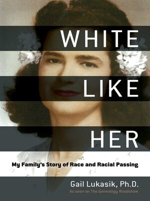 cover image of White Like Her: My Family's Story of Race and Racial Passing